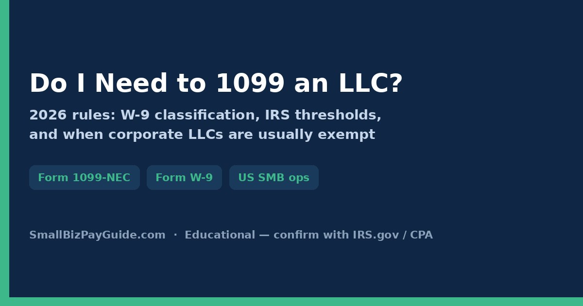 Do I Need to 1099 an LLC? (2026 Rules for Small Businesses)